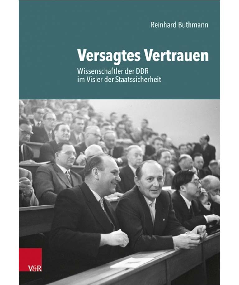 Buchcover: Reinhard Buthmann: Versagtes Vertrauen. Wissenschaftler der DDR im Visier der Staatssicherheit.