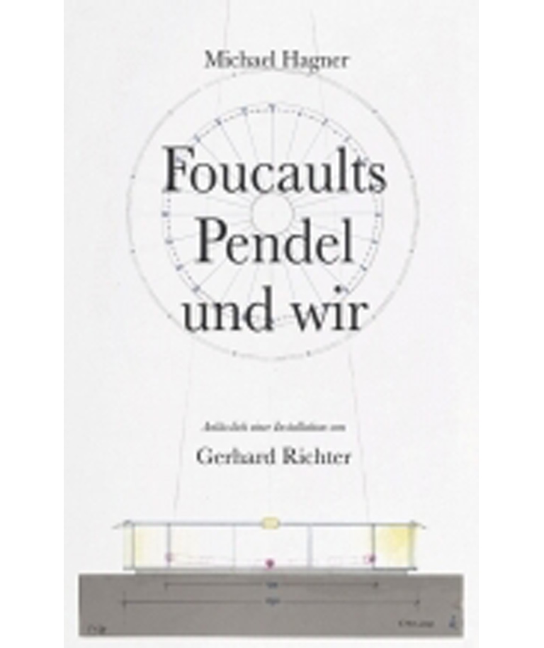 Buchcover: Michael Hagner: Foucaults Pendel und wir. Anlässlich einer Installation von Gerhard Richter.