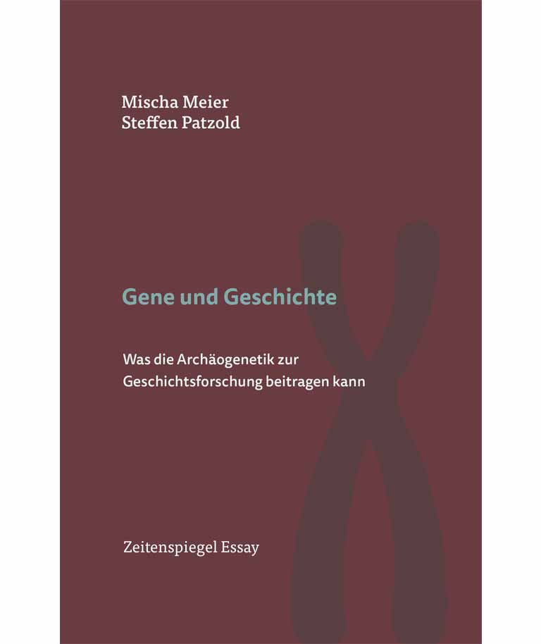 Buchcover: Mischa Meier / Steffen Patzold: Gene und Geschichte. Was die Archäogenetik zur Geschichtsforschung beitragen kann.