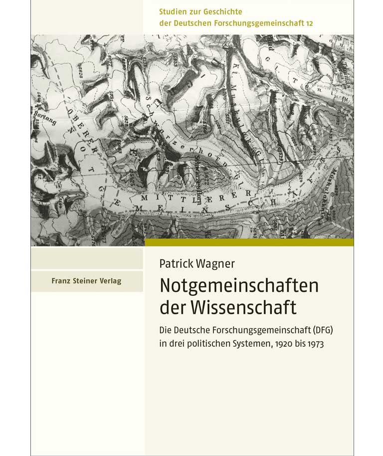 Buchcover: Patrick Wagner: Notgemeinschaften der Wissenschaft. Die Deutsche Forschungsgemeinschaft (DFG) in drei politischen Systemen, 1920 bis 1973.